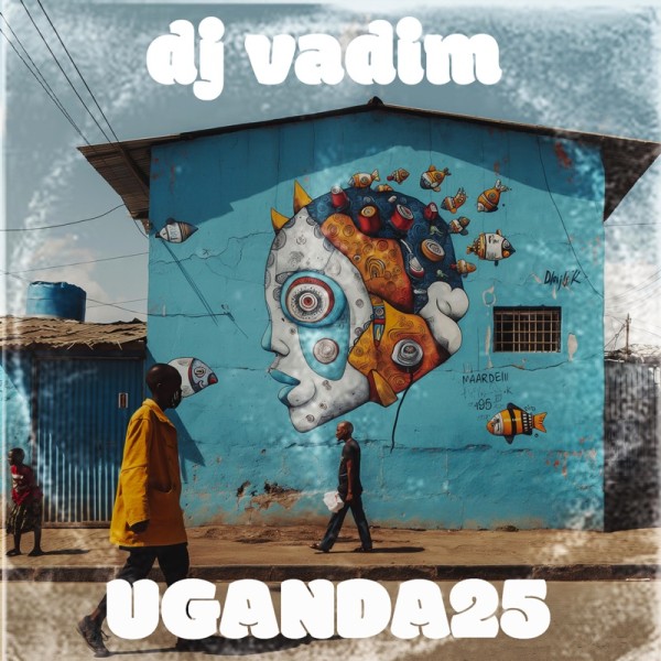 DJ Vadim - Uganda 25