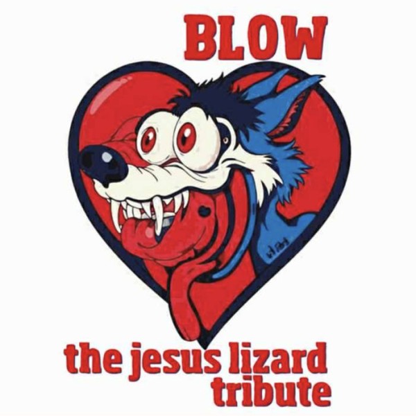 Blow - The Jesus Lizard Tribute