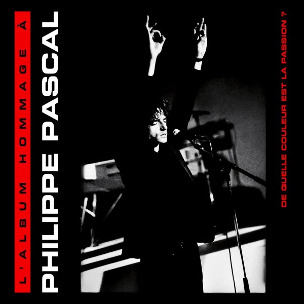 Philippe Pascal (album hommage) - De quelle couleur est la passion
