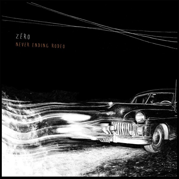 Zëro  - Never Ending Rodeo